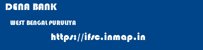DENA BANK  WEST BENGAL PURULIYA    ifsc code